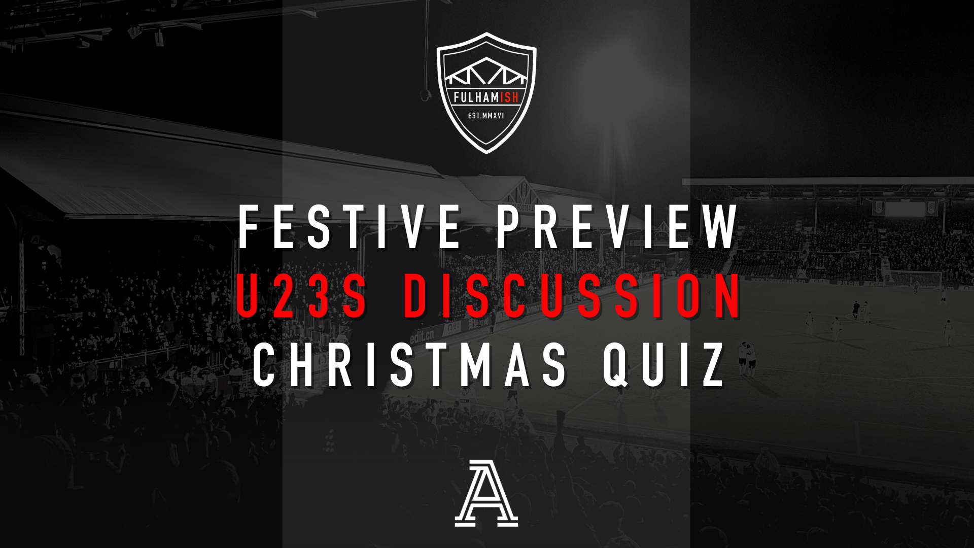 Festive Preview U23s Discussion Christmas Quiz Fulhamish