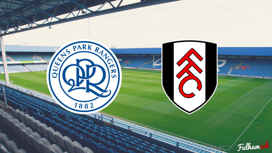 Preview: QPR v Fulham | Fulhamish